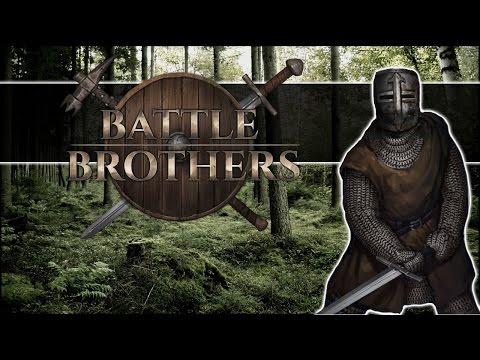 Battle Brothers Gameplay - Final Update! - Part 1 Let's Play Battle Brothers