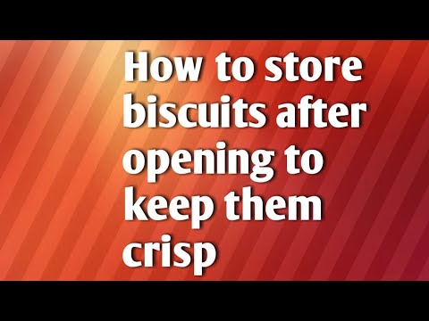 How to store biscuits to keep them crisp | Storing biscuits after opening |