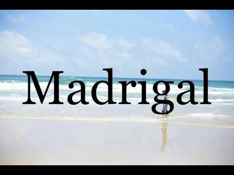How To Pronounce Madrigal🌈🌈🌈🌈🌈🌈Pronunciation Of Madrigal