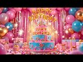 Trending Happy Birthday Song Sweet Cheerful Birthday Video