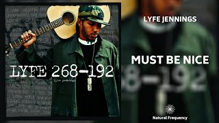 Lyfe Jennings - Must Be Nice (432Hz)