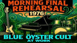 Morning Final 1976 Rehearsal Remix🌟Blue Öyster Cult original from Agents of Fortune album