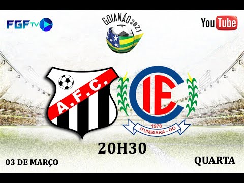 GOIANÃO 2021 - ANÁPOLIS  F.C X ITUMBIARA E.C