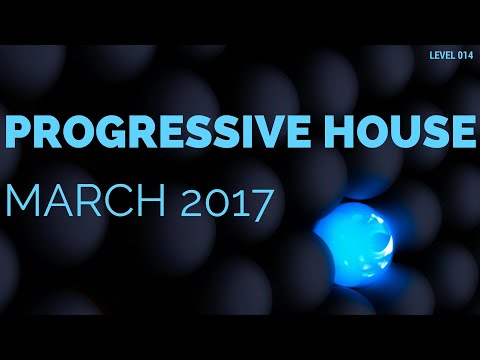 Deep Progressive House Mix Level 014 / Best Of March 2017
