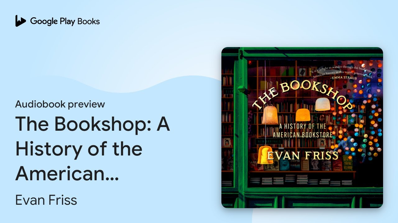 The Bookshop: A History of the American… by Evan Friss · Audiobook preview