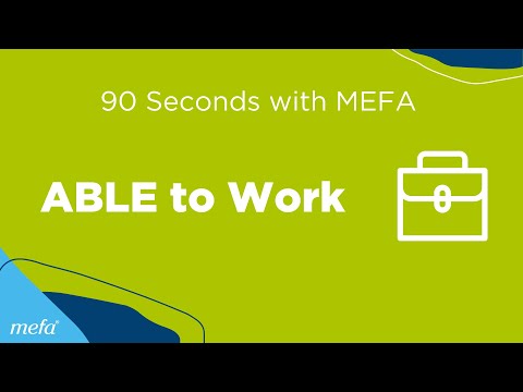 90 Seconds with MEFA: ABLE to Work