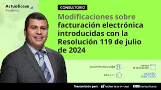 Modificaciones sobre facturación electrónica introducidas con la Resolución 119 de julio de 2024