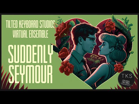 Suddenly Seymour (from "Little Shop of Horrors") | Virtual Cover