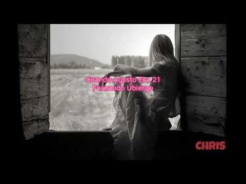 Cuando agosto Era 21 Fernando Ubiergo - letra lyrics