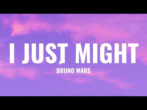 Bruno Mars - I Just Might (Lyrics)