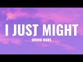 Bruno Mars - I Just Might (Lyrics)