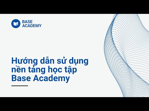 Hướng Dẫn Sử Dụng Nền Tảng Base Academy