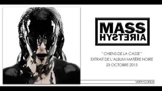 MASS HYSTERIA - Chiens de la casse