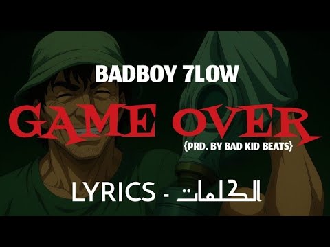 BADBOY 7LOW - GAME OVER + LYRICS 