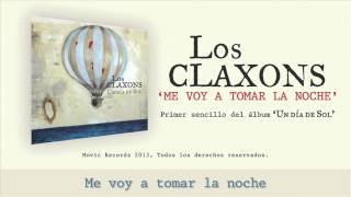 Los Claxons - Me voy a tomar la noche [Lyric Video]