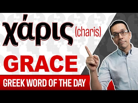 Greek Word of the Day: χάρις (charis) - Grace