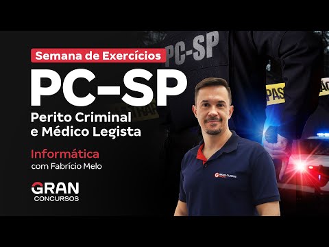 Concurso PC SP Perito Criminal e Médico Legista - Semana de exercícios | Informática