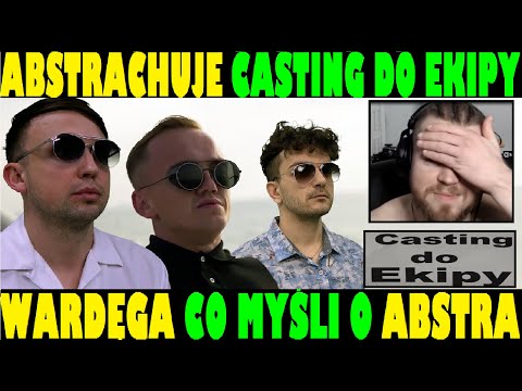 WARDĘGA OGLĄDA ABSTRACHUJE EKIPA - 3KIPA lepsza wersja ABSTRACHUJE CASTING DO EKIPY