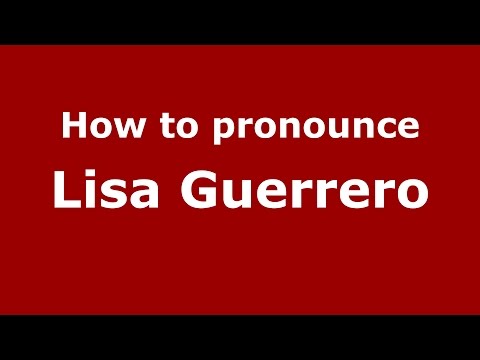 How to pronounce Lisa Guerrero (American English/US)  - PronounceNames.com