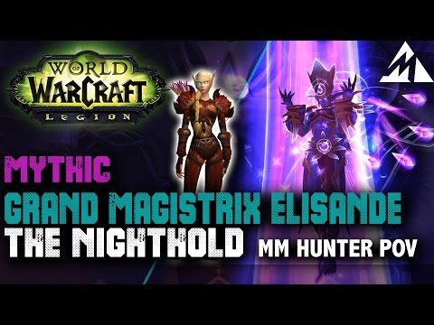 Grand Magistrix Elisande - The Nighthold Mythic (MM Hunter POV)