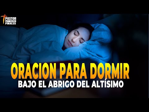 🔴THE MOST POWERFUL PRAYER FOR SLEEP, PSALM 91 🙏🙌 FRANCISCO PINALES