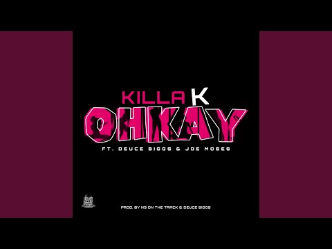 Ohkay (feat. Deuce Biggs & Joe Moses)