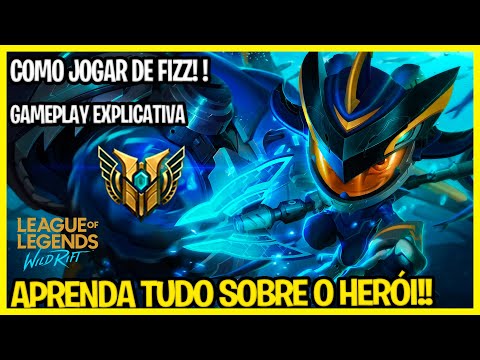 FIZZ LOL WILD RIFT, COMO JOGAR DE FIZZ +EXPLICANDO O HERÓI E AS HABILIDADES