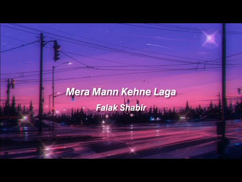 Mera Mann Kehne Laga Lyrics | Falak Shabir | HUSSAIN'S LYRICS |
