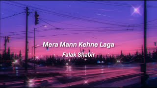 Mera Mann Kehne Laga Lyrics  Falak Shabir  HUSSAIN