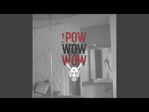 !Pow Wow Wow