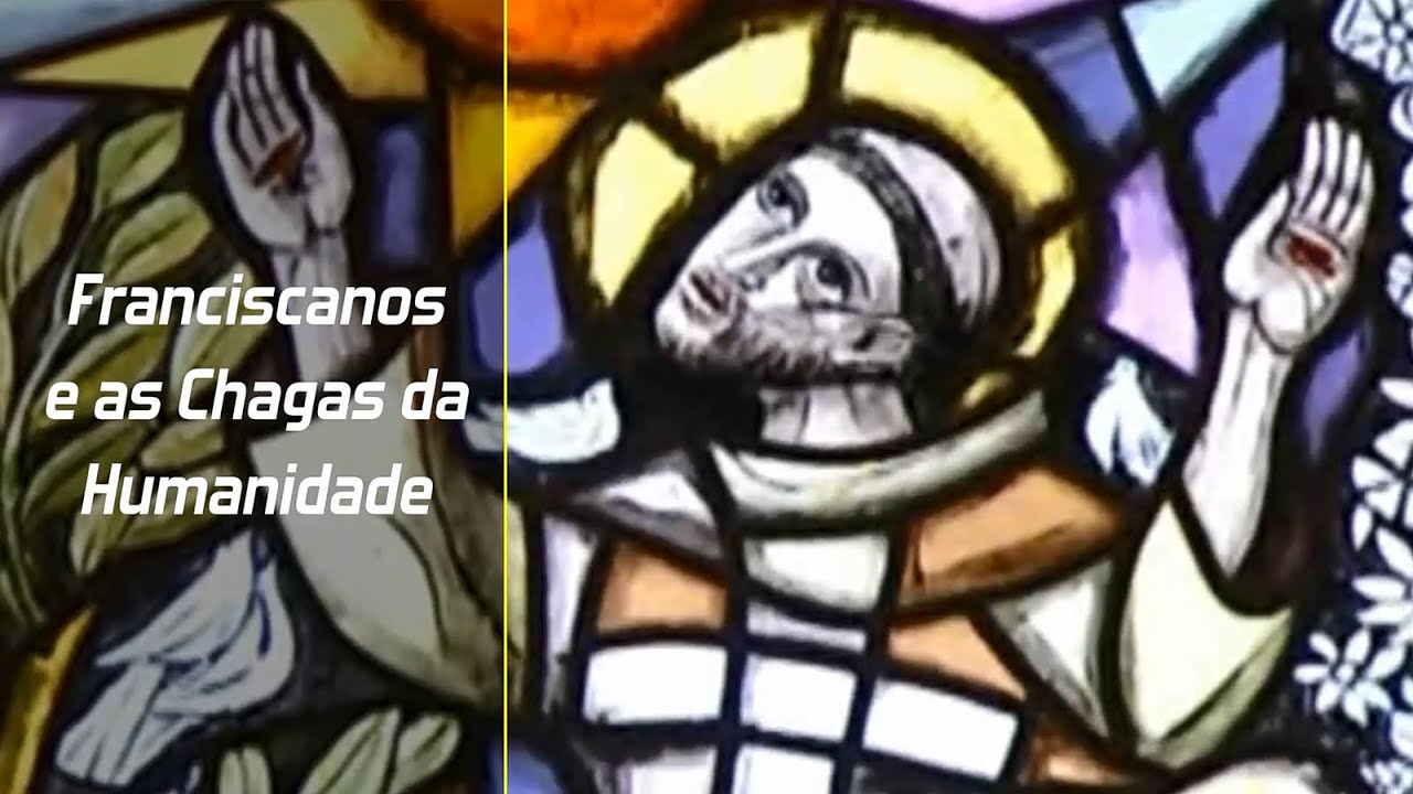 Franciscanos e as Chagas da Humanidade #01