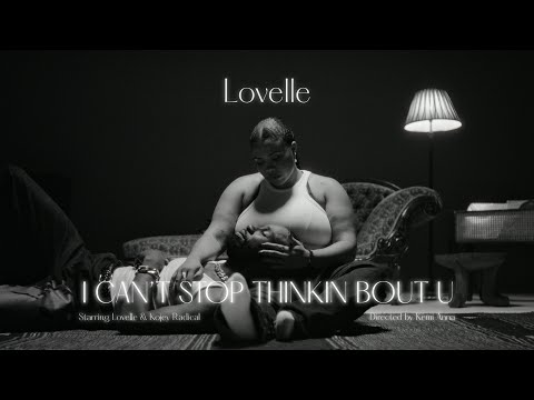 LOVELLE - I CAN'T STOP THINKIN BOUT U (OFFICIAL MUSIC VIDEO)