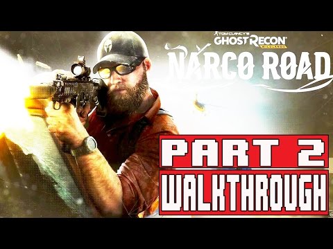 GHOST RECON WILDLANDS NARCO ROAD Gameplay Walkthrough Part 2 (1080p) No Commentary