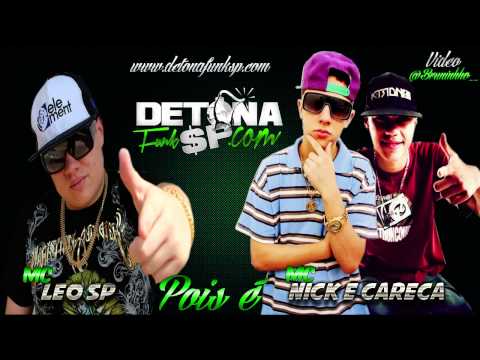 Mc Nick e Careca e Mc Leo Sp - Pois é [ Dj Ferreira ]