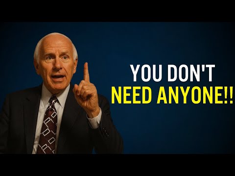 You Don’t Need Anyone | Jim Rohn Motivation