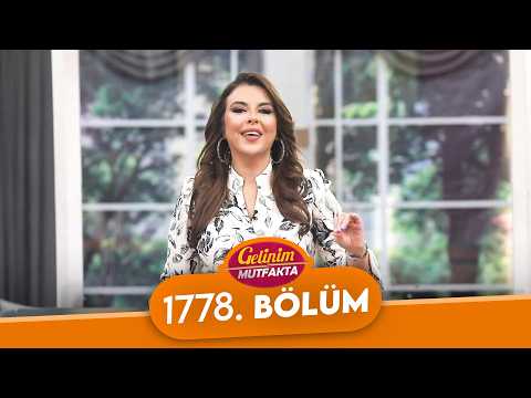 Gelinim Mutfakta 1778. Bölüm - 11 Şubat Çarşamba