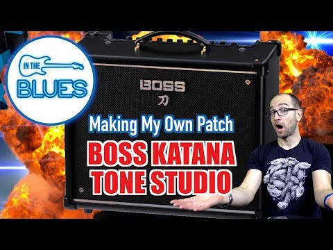Creating a Patch on the BOSS Katana Amp with the BOSS Tone Studio Software