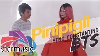 Pinipigil - Yeng Constantino (BTS)