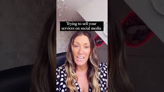 TRYING TO SELL YOUR SERVICES ON SOCIAL MEDIA