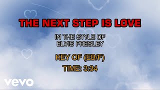 Elvis Presley - The Next Step Is Love (Karaoke)