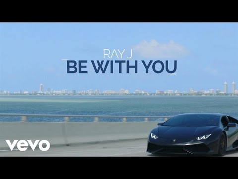 Ray J - Be with You