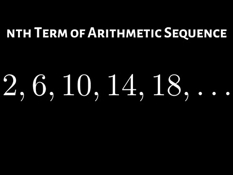 Learn How to Find the nth Term of an Arithmetic Sequence Example with 2, 6, 10, 14, ...