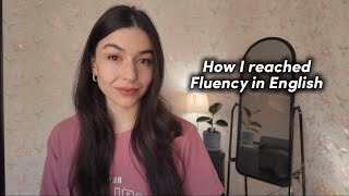 “How I Reached Fluency in English | My Personal Journey”