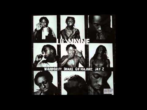 Lil Wayne - Warrior (ft. Drake, Gif Majorz & Jay-Z)