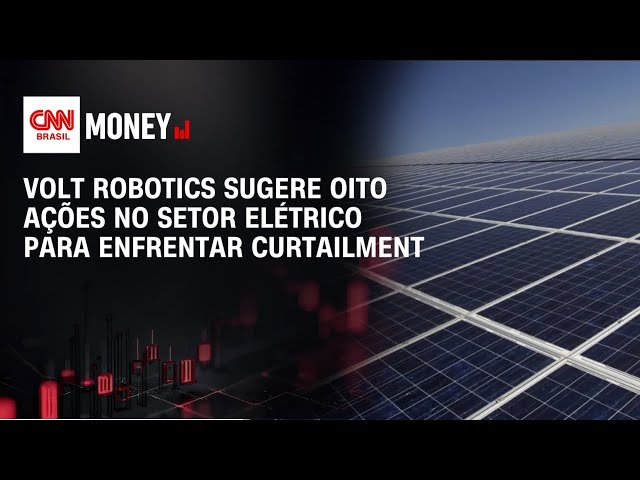 Volt Robotics sugere oito ações no setor elétrico para enfrentar curtailment | Money News