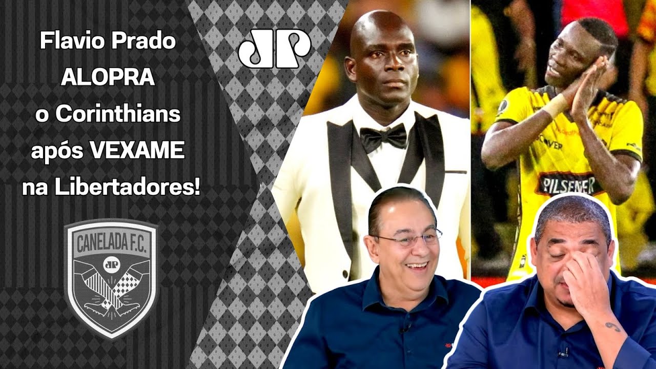 "O CORINTHIANS EM LIBERTADORES É ISSO!!! KKKKK! DÁ VEXAME, FAZ GERAL RIR e..."  Flavio Prado ALOPRA!
