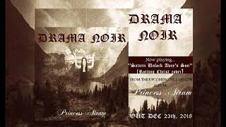 Drama Noir - Saturn Unlock Avey&#39;s Son (Rotting Christ cover) [Greece] [HD]