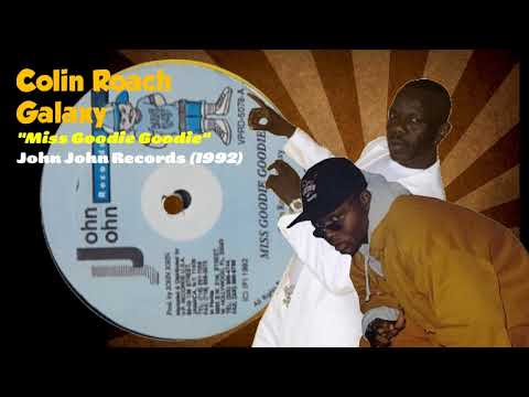 Colin Roach & Galaxy - Miss Goodie Goodie (John John Records) 1992