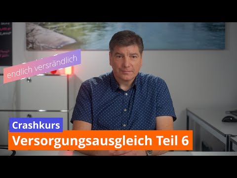 Crashkurs Versorgungsausgleich Teil 6