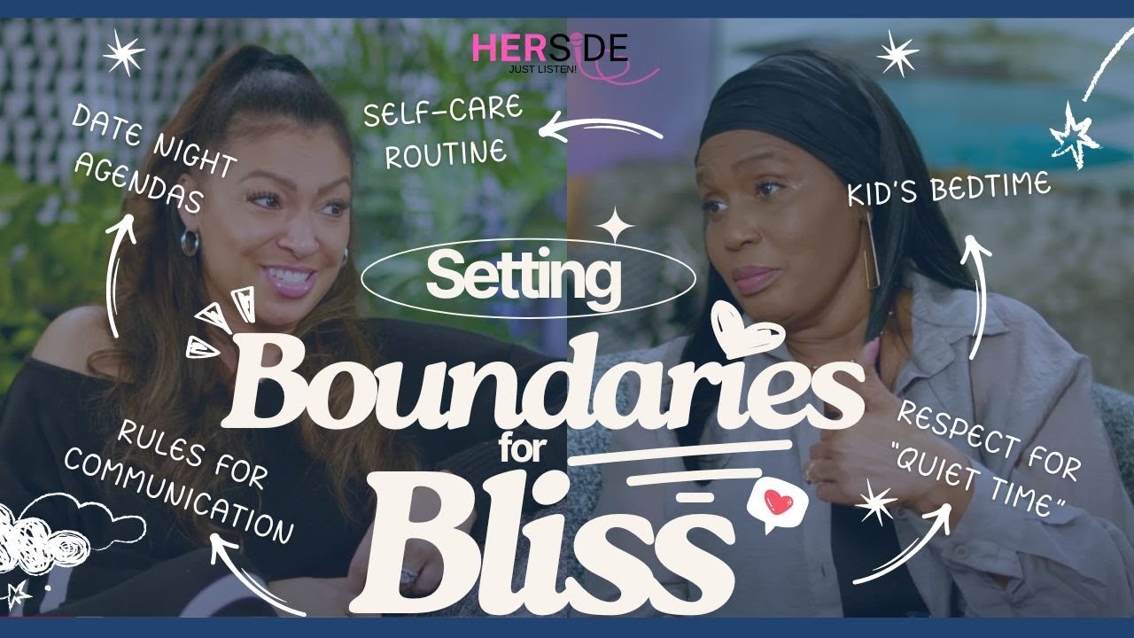 Her Side: Setting Boundaries for Bliss